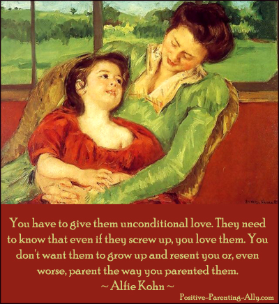 Alfie Kohn quote on giving unconditional love to your children.