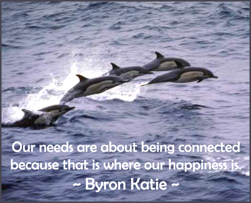 Quote from Byron Katie about being connected and happy.