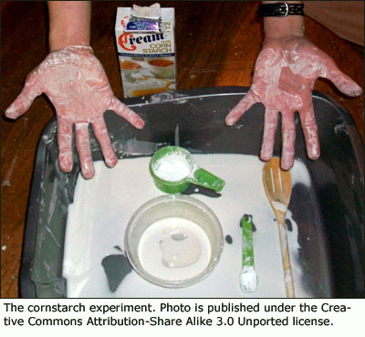 Fun cornstarch experiment.