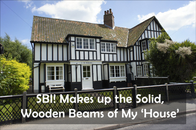 SBI! makes up the solid, wooden beams of my house.