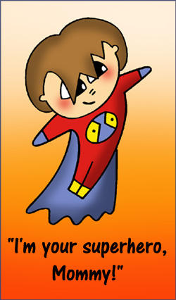 Sweet drawing of boy in superhero costume: I'm your superhero, mommy!