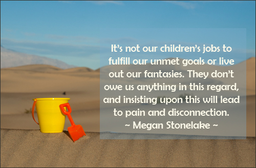 Quote on kids not owing their parents anything. Especially not living up to their unmet goals. 