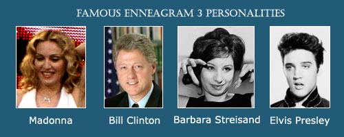 The Achiever - enneagram 3 - Madonna - Bill Clinton - Barbara Streisand - Elvis Presley