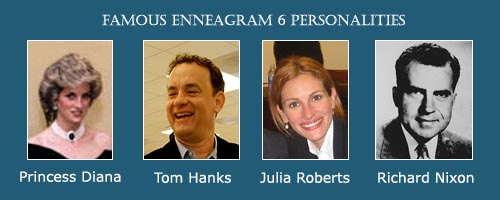 The Loyalist - Enneagram 6 - Princess Diana - Julia Roberts - Tom Hanks - Richard Nixon