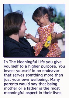 The meaningful life by Martin Seligman - for instance being a mother, positive psychology